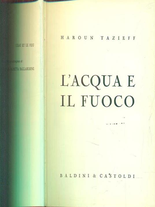L' acqua e il fuoco - Haroun Tazieff - copertina