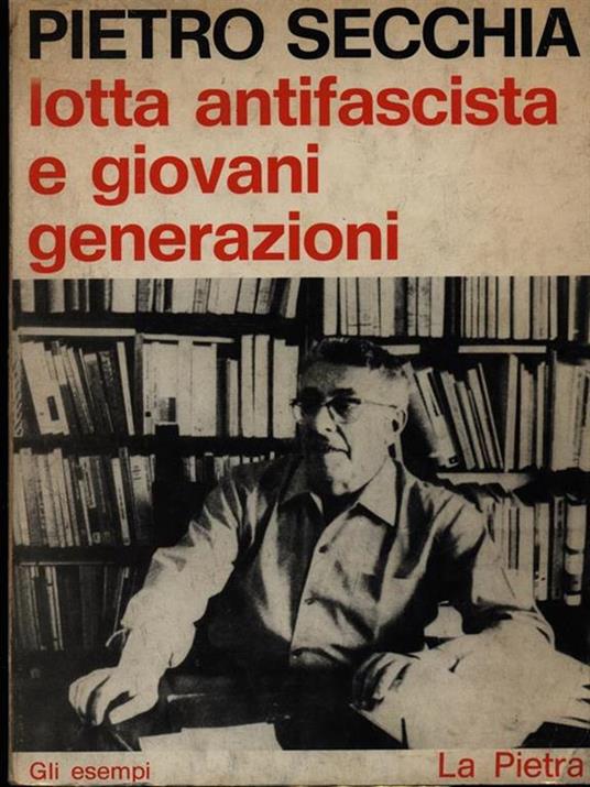 Lotta antifascista e giovani generazioni - Pietro Secchia - 2