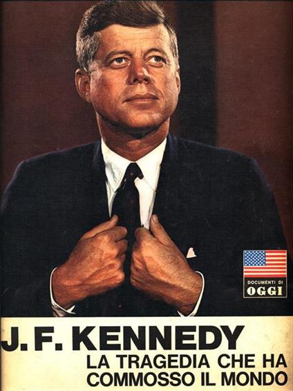 J.F Kennedy la tragedia che ha commosso il mondo - copertina