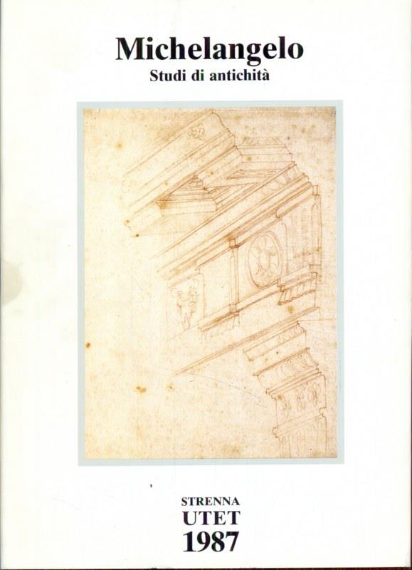 Michelangelo. Studi di antichità