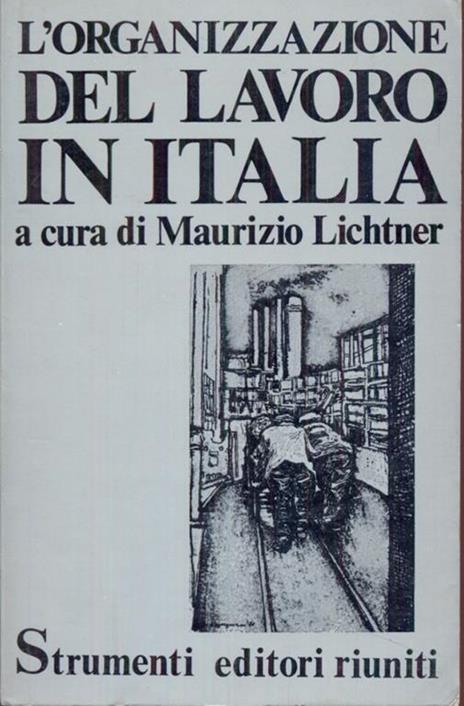 L' organizzazione del lavoro in Italia - Maurizio Lichtner - 6