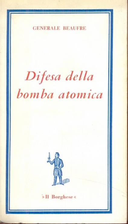 Difesa della bomba atomica - Generale Beaufre - copertina