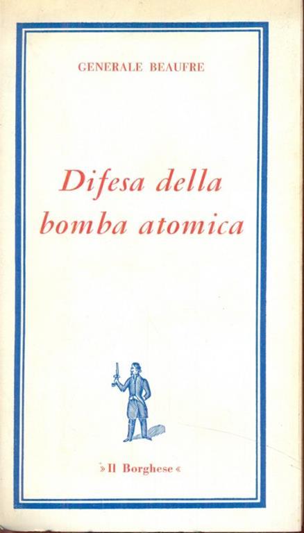 Difesa della bomba atomica - Generale Beaufre - copertina