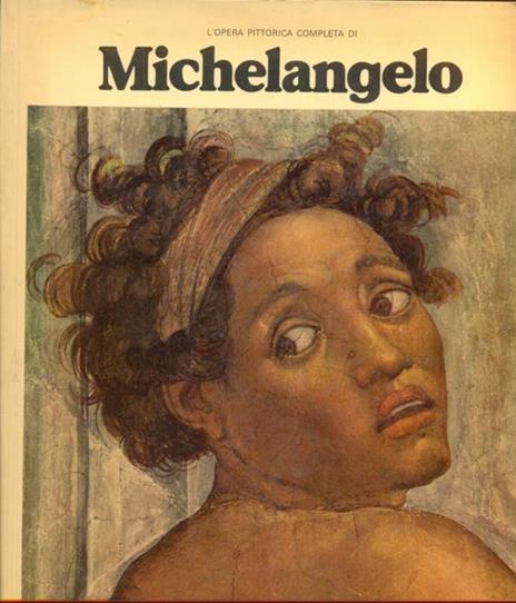 L' opera pittorica completa di Michelangelo - Ettore Camesasca - 2