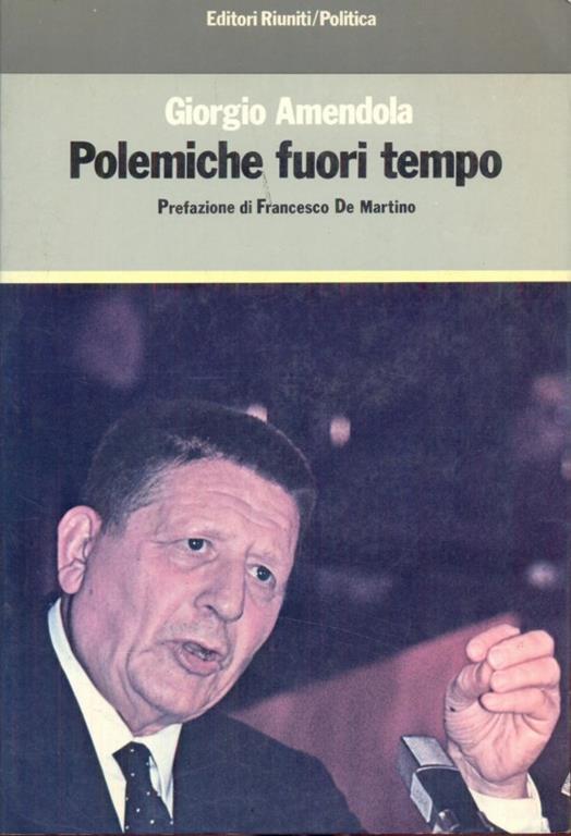 Polemiche fuori tempo - Giorgio Amendola - copertina