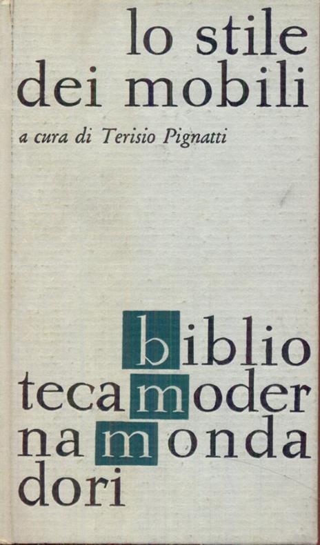 Lo stile dei mobili - Terisio Pignatti - 2