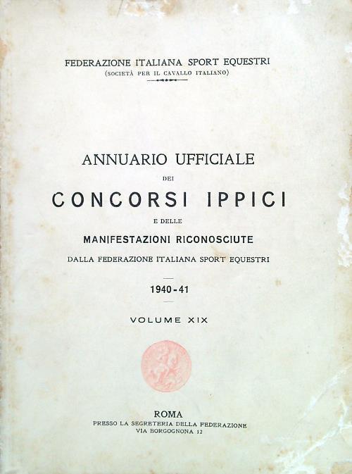 Annuario Ufficiale dei Concorsi Ippici. Vol. XIX