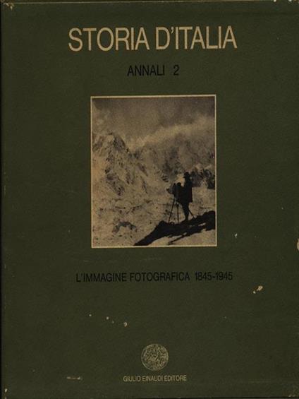 Storia D'Italia Annali 2. l'immagine fotografica 1845-1945 / 2 vv - copertina