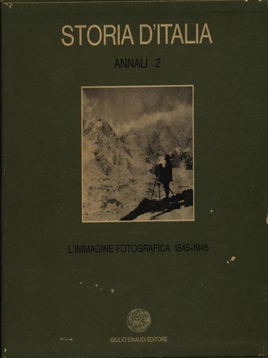 Storia D'Italia Annali 2. l'immagine fotografica 1845-1945 / 2 vv - copertina