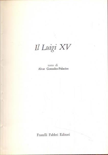 Il Luigi XV - Alvar Gonzáles-Palacios - copertina