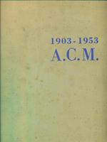 1903-1953 A.C.M. i cinquant'anni dell'automobile club