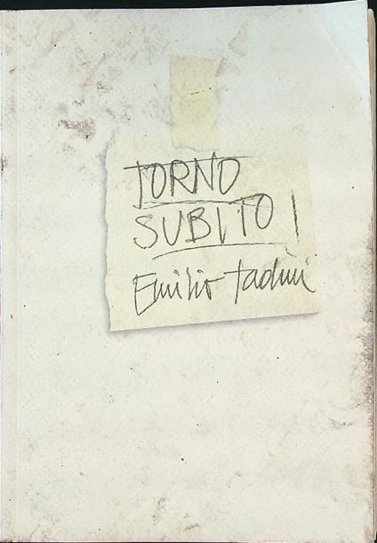 Torno subito! - Emilio Tadini - copertina