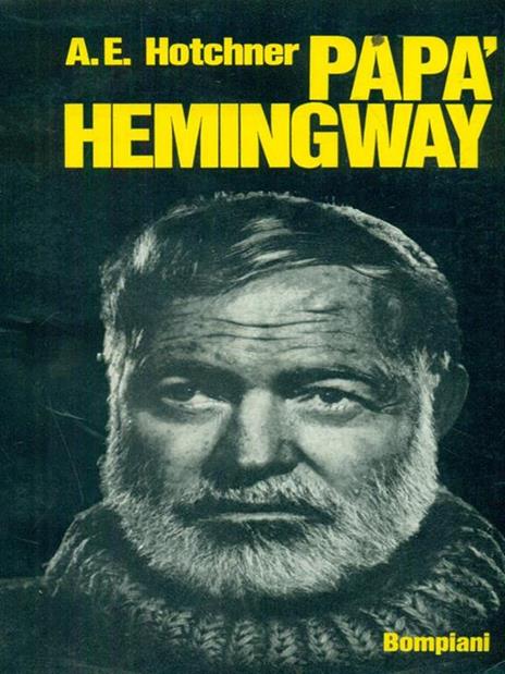 Papà Hemingway - A.E. Hotchner - copertina