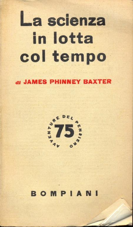 La scienza in lotta col tempo - James Phinney Baxter - 5