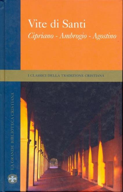 Vite di santi: Cipriano, Ambrogio, Agostino - Pierre Benoit - copertina