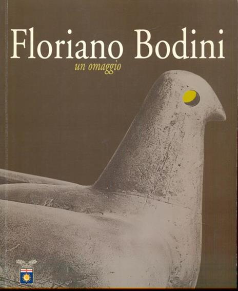 Floriano Bodini un omaggio - Raffaele De Grada,Claudio Rizzi - copertina