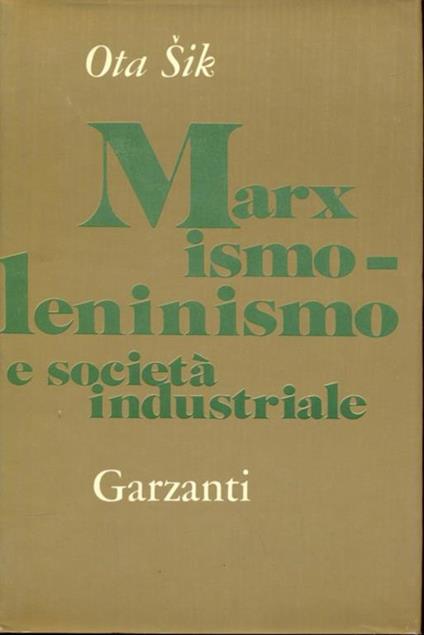 Marxismo-Leninismo e società industriale - Ota Sik - copertina