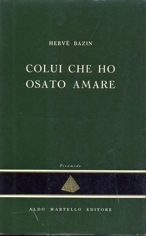 Colui che ho osato amare - Hervé Bazin - copertina