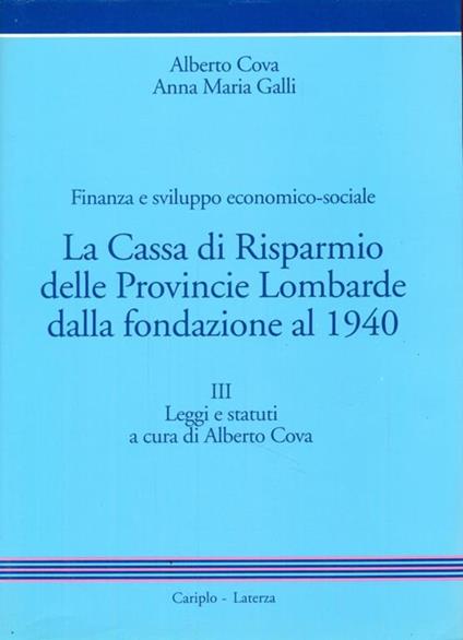 La Cassa di Risparmio delle Province Lombarde dalla fondazione al 1940 tomo III - Alberto Cova - copertina