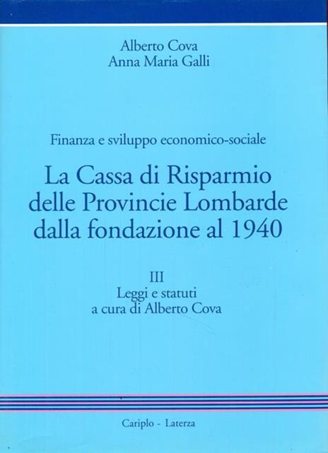 La Cassa di Risparmio delle Province Lombarde dalla fondazione al 1940 tomo III - Alberto Cova - copertina