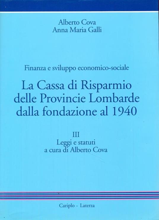 La Cassa di Risparmio delle Province Lombarde dalla fondazione al 1940 tomo III - Alberto Cova - copertina