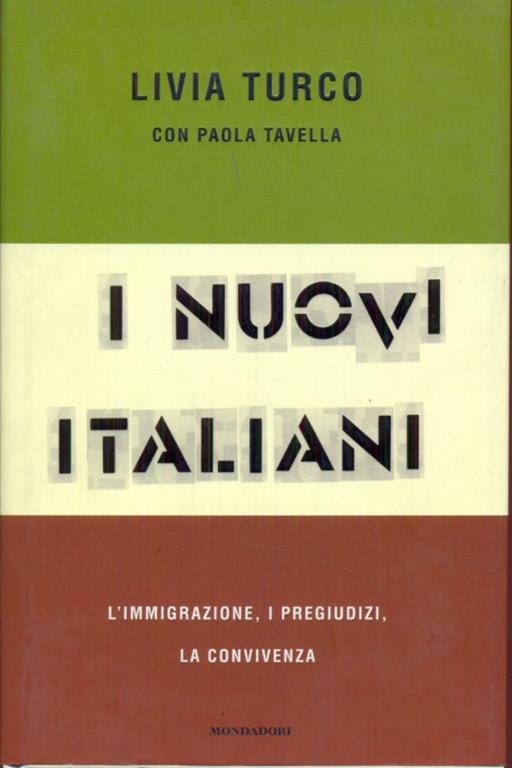 I nuovi italiani. L'immigrazione, i pregiudizi, la convivenza - Livia Turco,Paola Tavella - 2