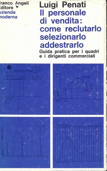 Il personale di vendita: come reclutarlo, selezionarlo, addestrarlo