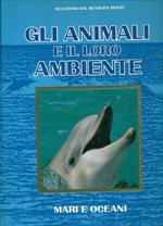 Gli animali e il loro ambiente. Mari e oceani