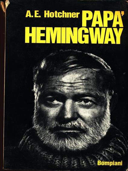 Papà Hemingway - A. E. Hotchner - copertina