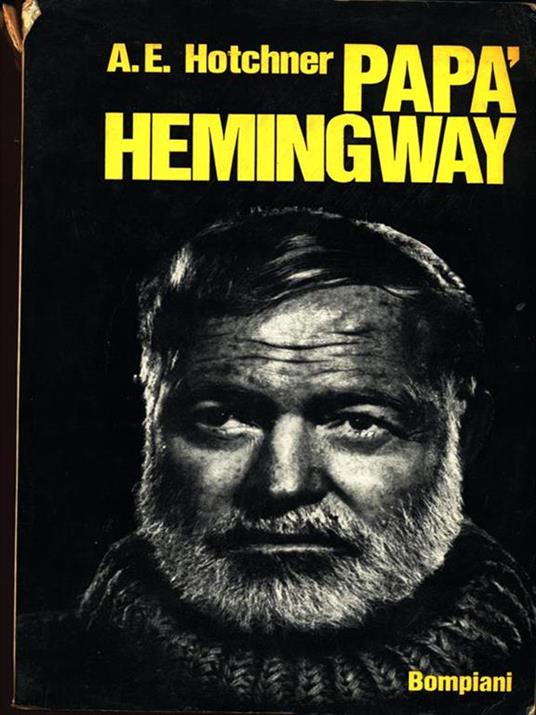 Papà Hemingway - A. E. Hotchner - copertina
