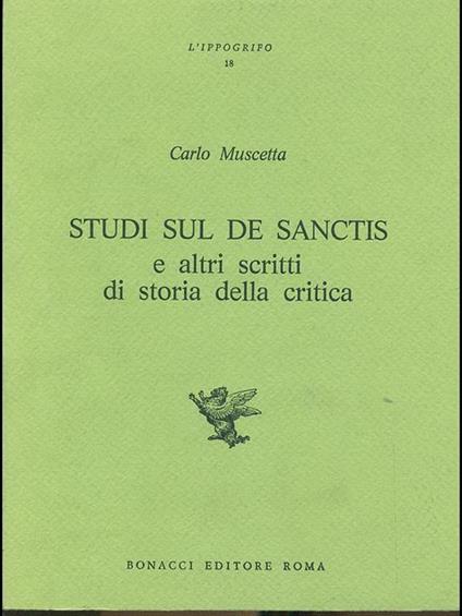 Studi sul De Sanctis e altri scritti di storia della critica - Carlo Muscetta - copertina