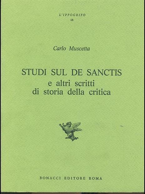 Studi sul De Sanctis e altri scritti di storia della critica - Carlo Muscetta - 2