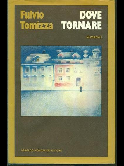 Dove tornare - Fulvio Tomizza - copertina