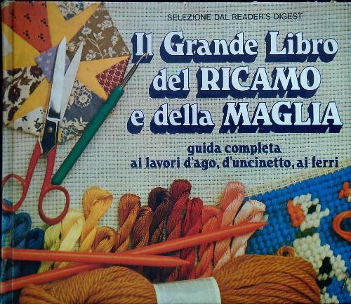 Il grande libro del ricamo e della maglia