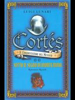 Cortes, il conquistatore del Messico