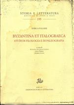 Byzantina et italograeca. Studi di filologia e di paleografia