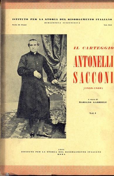 Carteggio Antonelli-Sacconi (1858-1860). Vol. I - Giacomo Antonelli,Carlo Sacconi - copertina