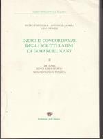 Indici e concordanze degli scritti latinidi Immanuel Kant. Vol. II: De igne, Nova dilucidatio, Monadologia physica