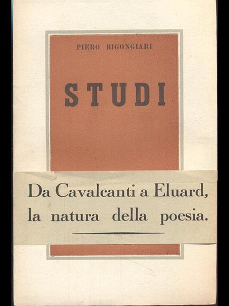 Studi. Nel sommario: D'Annunzio, Serra, Tozzi, Cardarelli, Montale, Luzi - Piero Bigongiari - copertina