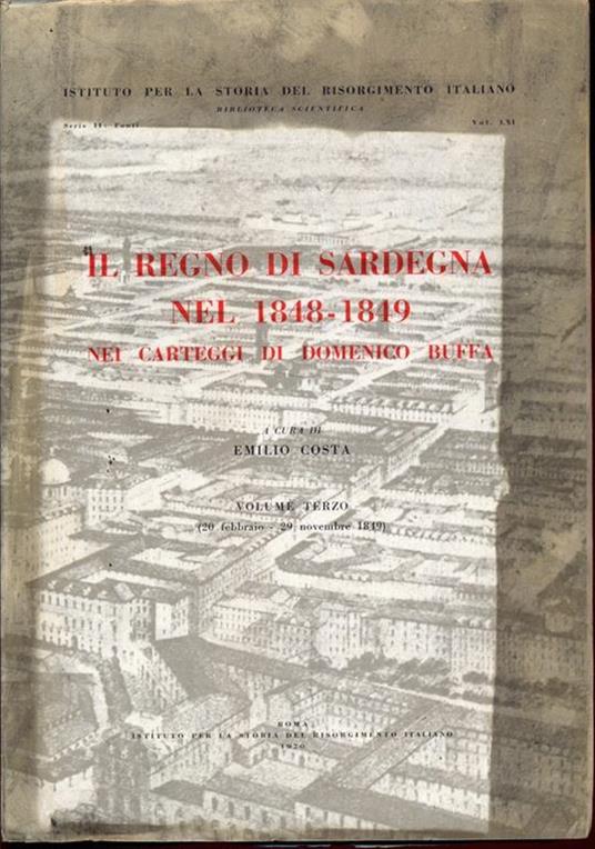 Il Regno di Sardegna nel 1848-1849 nei carteggi di Domenico Buffa. Vol. III: 20 47150 - 8