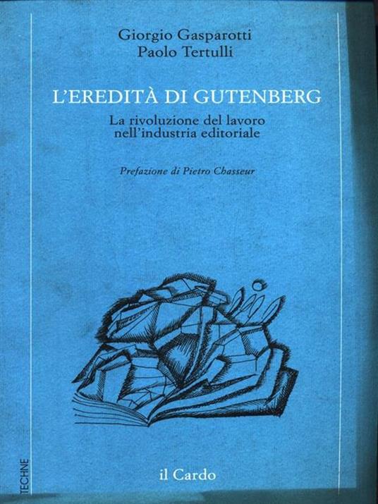 L' eredità di Gutenberg - Giorgio Gasparotti,Paolo Tertulli - copertina