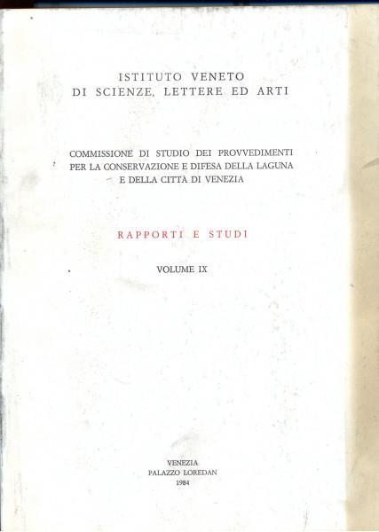 Commissione di Studio dei Provvedimenti per la conservazione e Difesa della Laguna. Rapporti e studi Volume IX - copertina