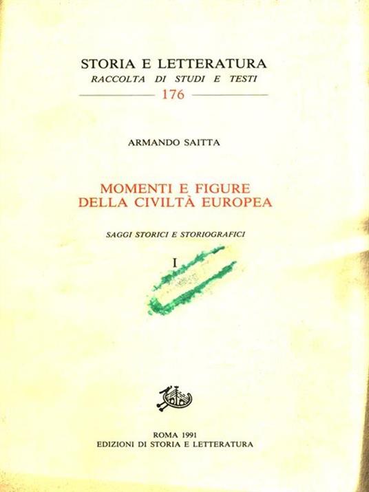 Momenti e figure della civiltà europea. Saggi storici e storiografici vol. 1-2 - Armando Saitta - 5