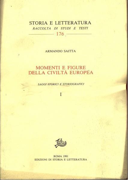 Momenti e figure della civiltà europea. Saggi storici e storiografici vol. 1-2 - Armando Saitta - copertina