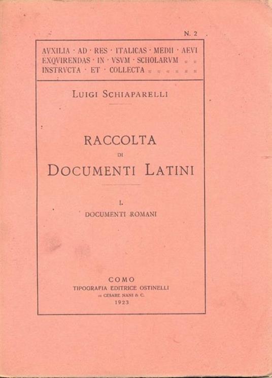 Raccolta di documenti latini. Vol. I:I documenti romani - Luigi Schiaparelli - copertina