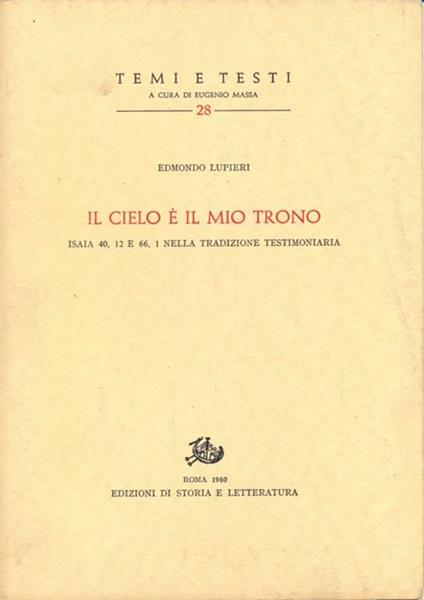 Il cielo é il mio trono. Isaia 40 12 e 66 1 nella tradizione testimoniaria - Edmondo Lupieri - copertina