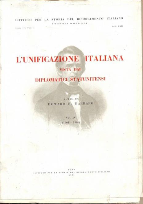 L' unificazione italiana vista dai diplomatici statunitensi. Vol.IV:1861-1866 - copertina