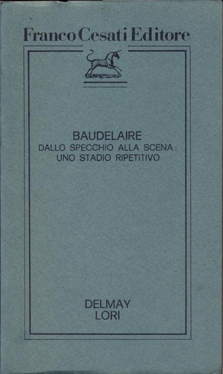 Baudelaire dallo specchio alla scena: uno stadio ripetitivo - Bernard Delmay,M. Carmela Lori - 4