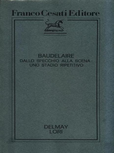 Baudelaire dallo specchio alla scena: uno stadio ripetitivo - Bernard Delmay,M. Carmela Lori - 11