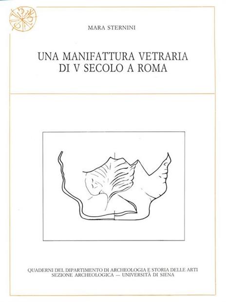 Una manifattura vetraria di V secolo a Roma - Mara Sternini - 6
